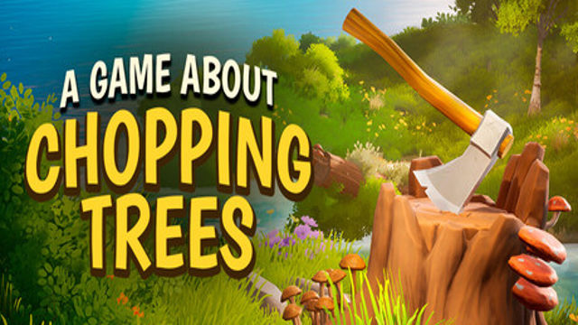 A Game About Chopping Trees v20260825-P2P