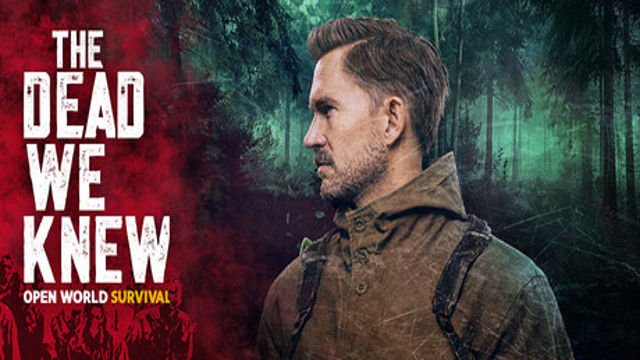 THE DEAD WE KNEW Open World Survival Early Access