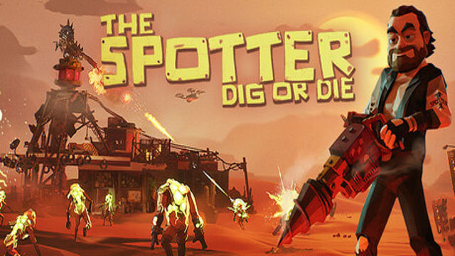 The Spotter Dig or Die-TENOKE