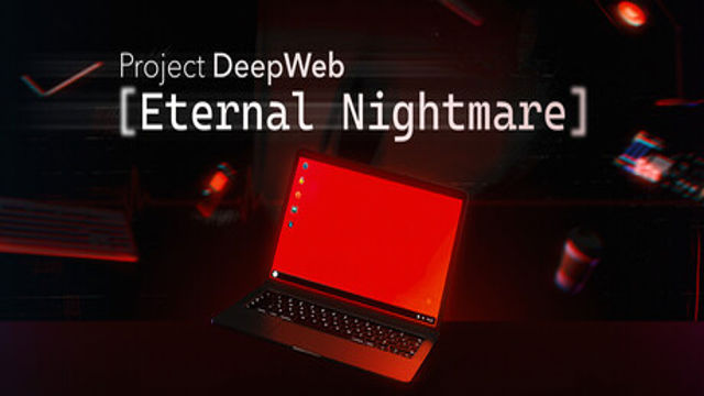 Project DeepWeb Eternal Nightmare-GoldBerg