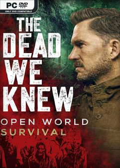 THE DEAD WE KNEW Open World Survival Early Access