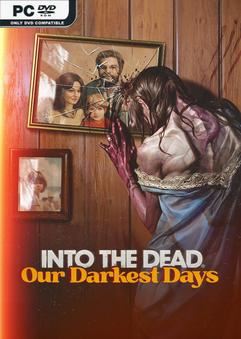Into the Dead Our Darkest Days Update 1 Early Access