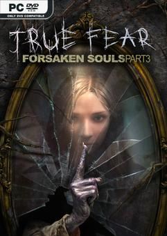 True Fear Forsaken Souls Part 3 v1.1.3-P2P