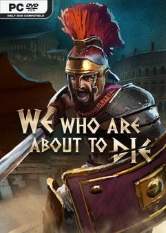 We who are about to Die Blood and Sand Early Access