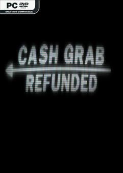 CashGrab Refunded Early Access
