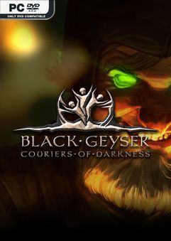 Black Geyser Couriers of Darkness v1.2.33-P2P