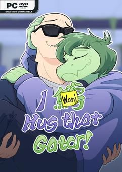I Wani Hug that Gator v1.8.0-P2P
